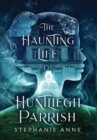 Image for The Haunting Life of Huntliegh Parrish