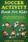 Image for Soccer Activity Book for Kids : Have Fun and Learn Soccer through Activity And Puzzles