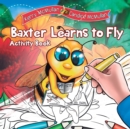Image for Baxter Learns to Fly - Activity Book : Activity Book