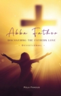 Image for Abba Father - Discovering the fathers love