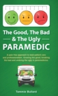 Image for The Good, The Bad &amp; The Ugly Paramedic : A book for growing the good, breaking the bad and undoing the ugly in paramedicine