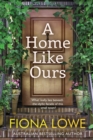 Image for A Home Like Ours : Can three very different women save a town?