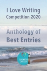 Image for I Love Writing Competition 2020 : 2020 Short Story Competition (Anthology): 2020 Short Story competition: Short stories from a Covid competition: Stories from a winning competition