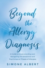 Image for Beyond the Allergy Diagnosis : A Guide to Navigating and Understanding the Emotional and Psychological Phases of Allergies