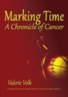 Image for Marking Time : A chronicle of cancer