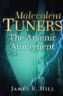 Image for Malevolent Tuners : The Arsenic Atonement