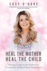 Image for Heal The Mother, Heal The Child