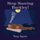Image for Stop Snoring Buckley!