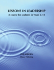 Image for Lessons in Leadership : A course for students in Years 6-12
