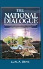 Image for The National Dialogue : A Framework for Sustainable Peace, Economic Growth, and Poverty Eradication in South Sudan.