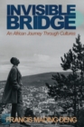 Image for Invisible Bridge : An African Journey through Cultures