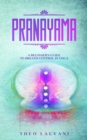 Image for Pranayama : A Beginner&#39;s Guide to Breath Control in Yoga