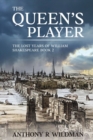 Image for The Queen&#39;s Player : The Lost Years of William Shakespeare Book 2