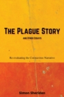 Image for The Plague Story and Other Essays : Re-evaluating the Coronavirus Narrative