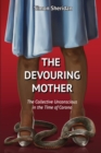 Image for The Devouring Mother : The Collective Unconscious in the Time of Corona
