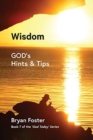 Image for Wisdom : GOD&#39;s Hints and Tips