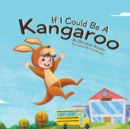 Image for If I Could Be A Kangaroo
