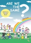 Image for Are We The Same? Children&#39;s Activity Book