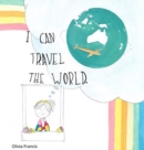 Image for I Can Travel The World
