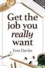 Image for Get the job you really want