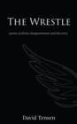 Image for Wrestle: Poems of Divine Disappointment and Discovery