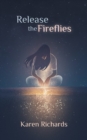 Image for Release the Fireflies