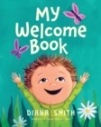 Image for My Welcome Book : A Children&#39;s Book Celebrating the Arrival of a New Baby