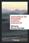 Image for Memorias de Nemesio Garc a Naranjo