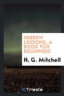 Image for Hebrew Lessons, a Book for Beginners