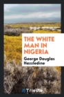 Image for The White Man in Nigeria