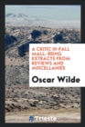 Image for A Critic in Pall Mall : Being Extracts from Reviews and Miscellanies