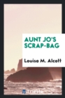 Image for Aunt Jo&#39;s Scrap-Bag