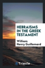 Image for Hebraisms in the Greek Testament