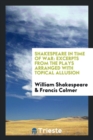 Image for Shakespeare in Time of War; Excerpts from the Plays Arranged with Topical Allusion