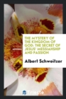 Image for The Mystery of the Kingdom of God : The Secret of Jesus&#39; Messiahship and Passion