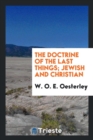 Image for The Doctrine of the Last Things, Jewish and Christian