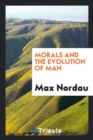 Image for Morals and the Evolution of Man