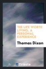 Image for The Life Worth Living, a Personal Experience