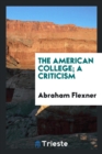 Image for The American College; A Criticism