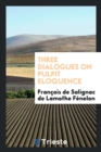 Image for Three Dialogues on Pulpit Eloquence