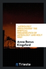 Image for Astrology Theologized. : The Spiritual Hermeneutics of Astrology and Holy Writ