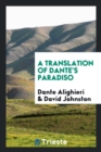 Image for A TRANSLATION OF DANTE&#39;S PARADISO