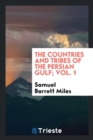 Image for The Countries and Tribes of the Persian Gulf; Vol. 1