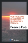 Image for Don Giovanni : Attraverso Le Letterature Spagnuola E Italiana