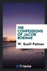 Image for The Confessions of Jacob Boehme