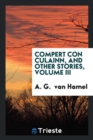 Image for Compert Con Culainn, and Other Stories, Volume III