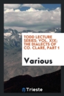 Image for Todd Lecture Series; Vol. XIX; The Dialects of Co. Clare, Part 1
