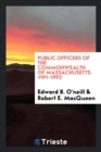 Image for Public Officers of the Commonwealth of Massachusetts. 1191-1992