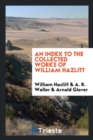 Image for An Index to the Collected Works of William Hazlitt