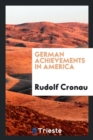 Image for German Achievements in America